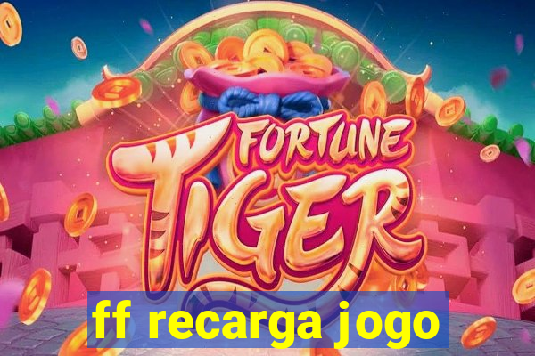 ff recarga jogo