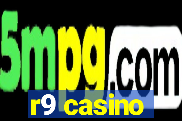 r9 casino