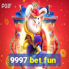 9997 bet fun