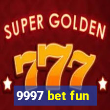 9997 bet fun
