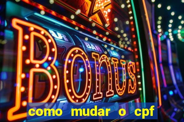 como mudar o cpf no jogo do tigre