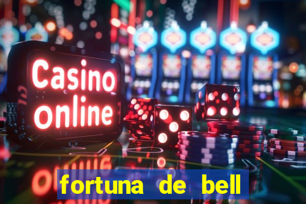 fortuna de bell marques 2024
