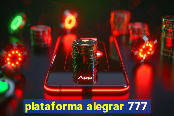 plataforma alegrar 777