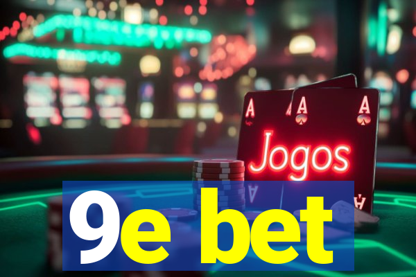 9e bet