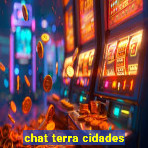 chat terra cidades