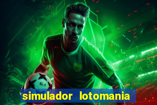 simulador lotomania - lotodicas