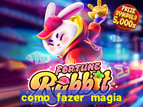 como fazer magia de fogo na vida real