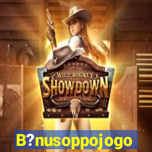 B?nusoppojogo