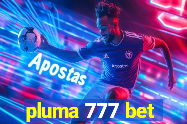pluma 777 bet