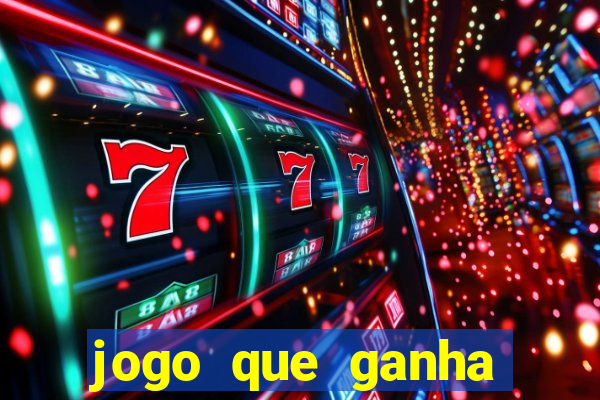 jogo que ganha dinheiro sem colocar dinheiro