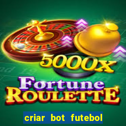 criar bot futebol virtual bet365