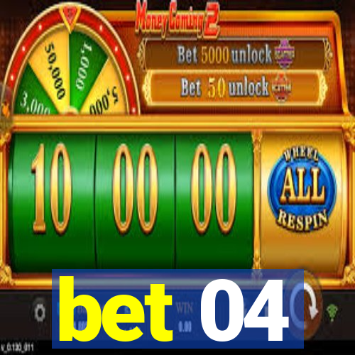 bet 04