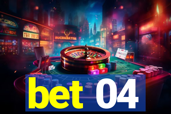 bet 04