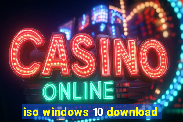 iso windows 10 download