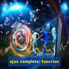 ajax complete: function