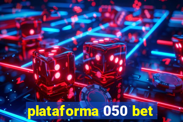 plataforma 050 bet