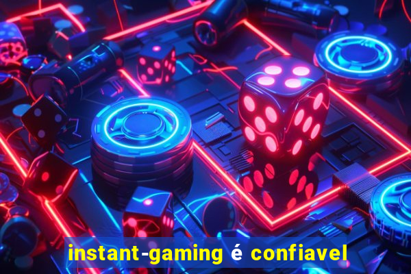 instant-gaming é confiavel
