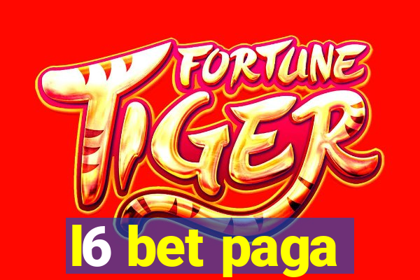 l6 bet paga