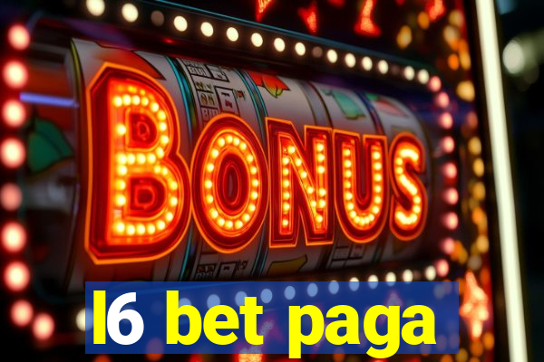 l6 bet paga