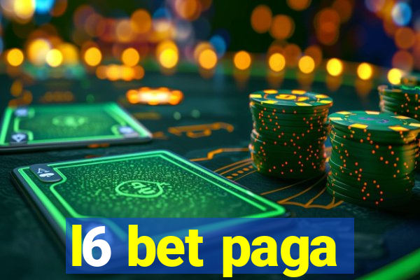 l6 bet paga