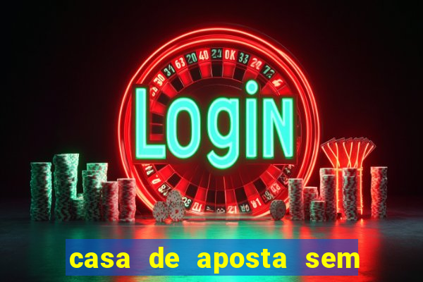 casa de aposta sem limite de saque