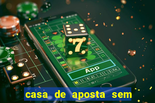 casa de aposta sem limite de saque