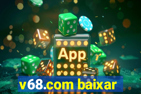 v68.com baixar