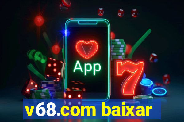 v68.com baixar