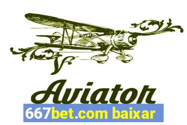 667bet.com baixar