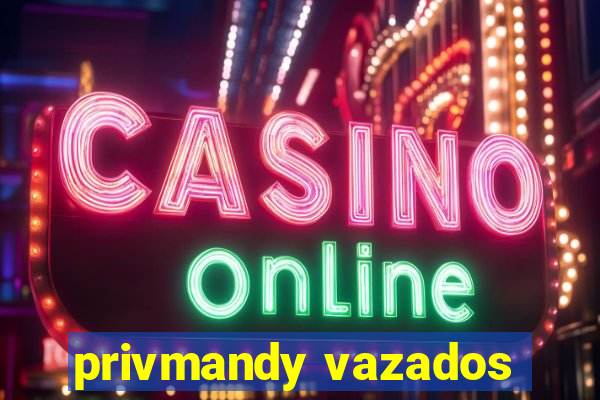 privmandy vazados