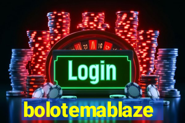 bolotemablaze