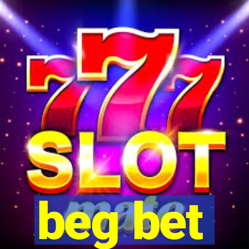 beg bet
