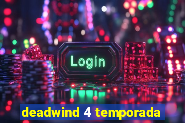 deadwind 4 temporada