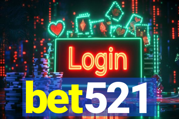 bet521