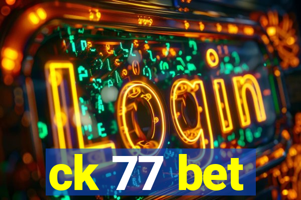 ck 77 bet