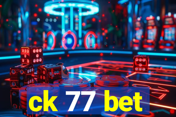 ck 77 bet