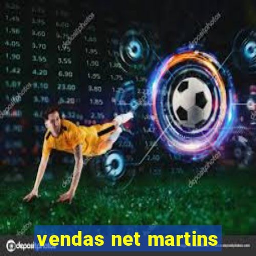vendas net martins