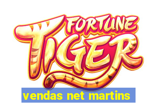 vendas net martins