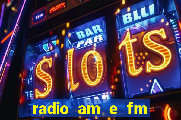 radio am e fm casas bahia