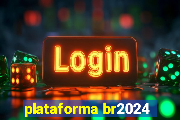 plataforma br2024