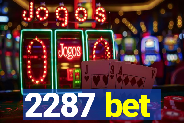 2287 bet