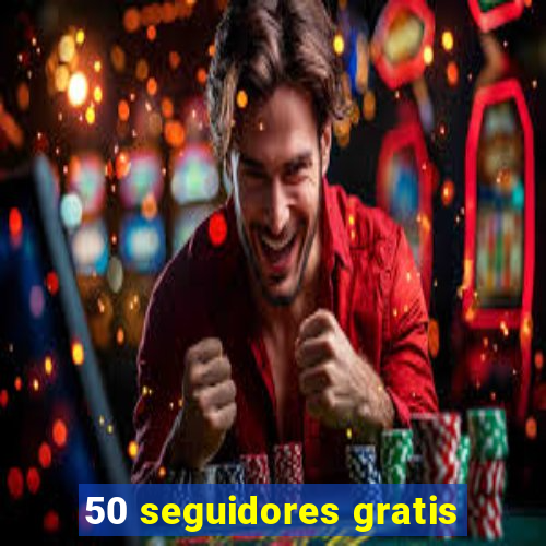 50 seguidores gratis