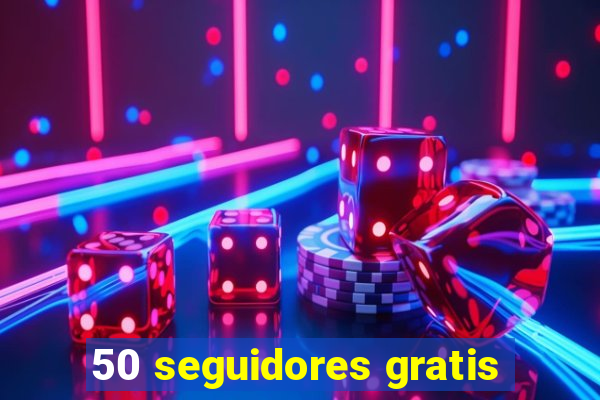 50 seguidores gratis