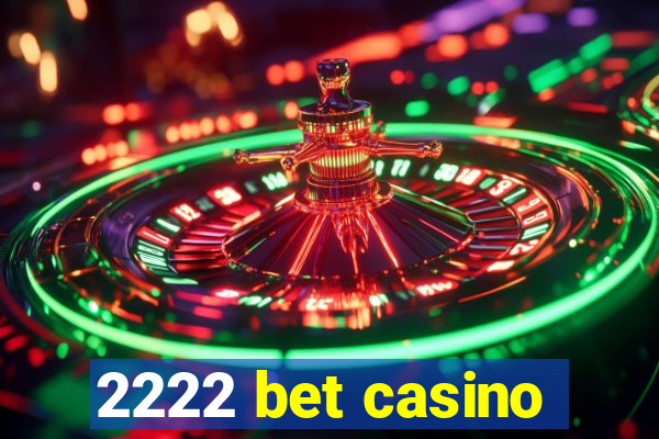 2222 bet casino
