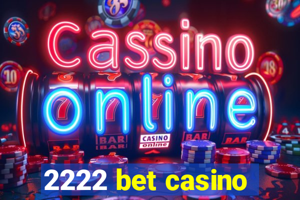 2222 bet casino