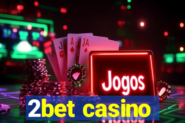 2bet casino