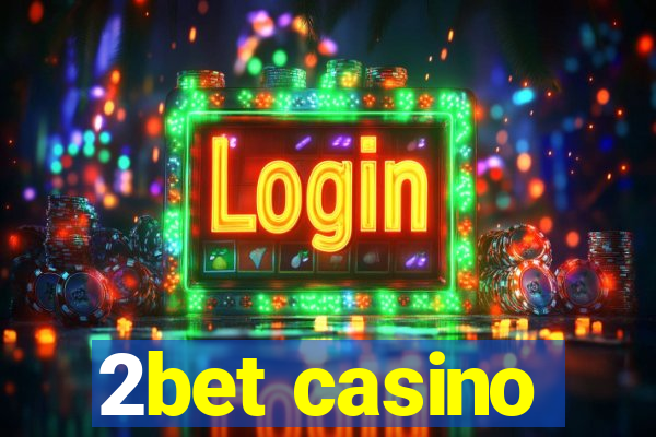 2bet casino
