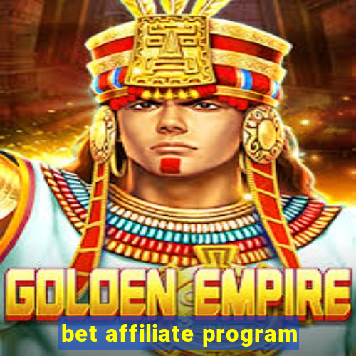 bet affiliate program