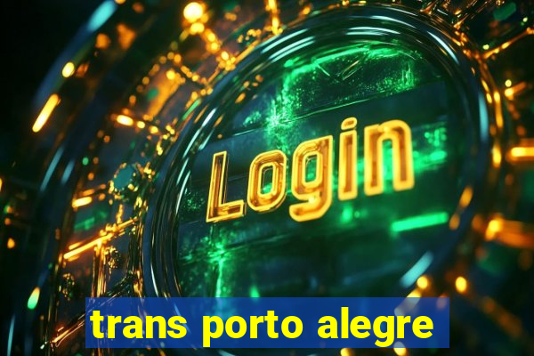 trans porto alegre