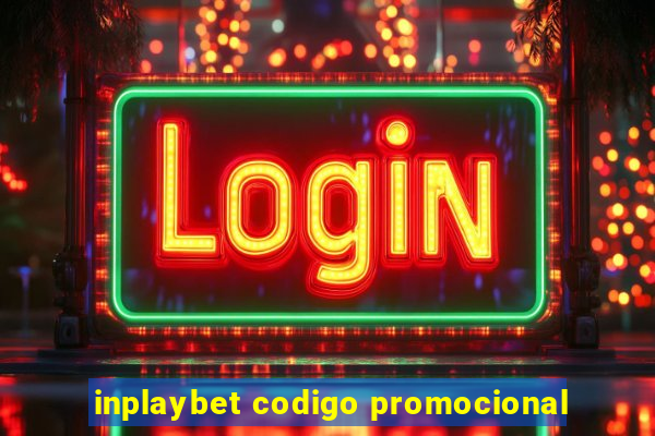 inplaybet codigo promocional